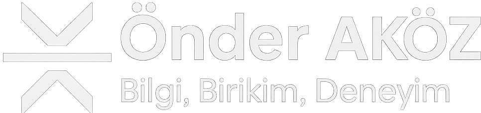 Önder AKÖZ - Bilgi, Birikim, Deneyim